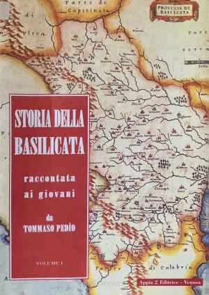 STORIA DELLA BASILICATA RACCONTATA AI GIOVANI. VOLUME I